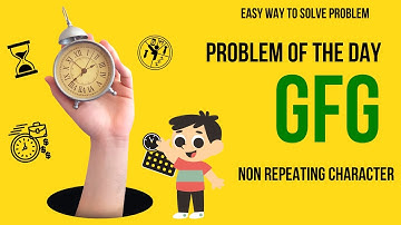 Non Repeating Character | POTD | GFG Problem of the Day | C++ | Java | Python