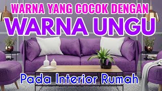 KOMBINASI WARNA INTERIOR RUMAH UNGU