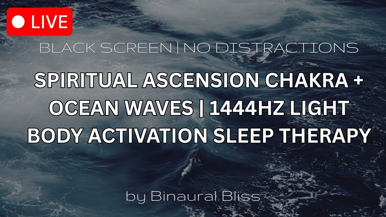 LIVE: Spiritual Ascension Chakra + Ocean Waves | 1444Hz Light Body Activation & Deep Sleep Therapy