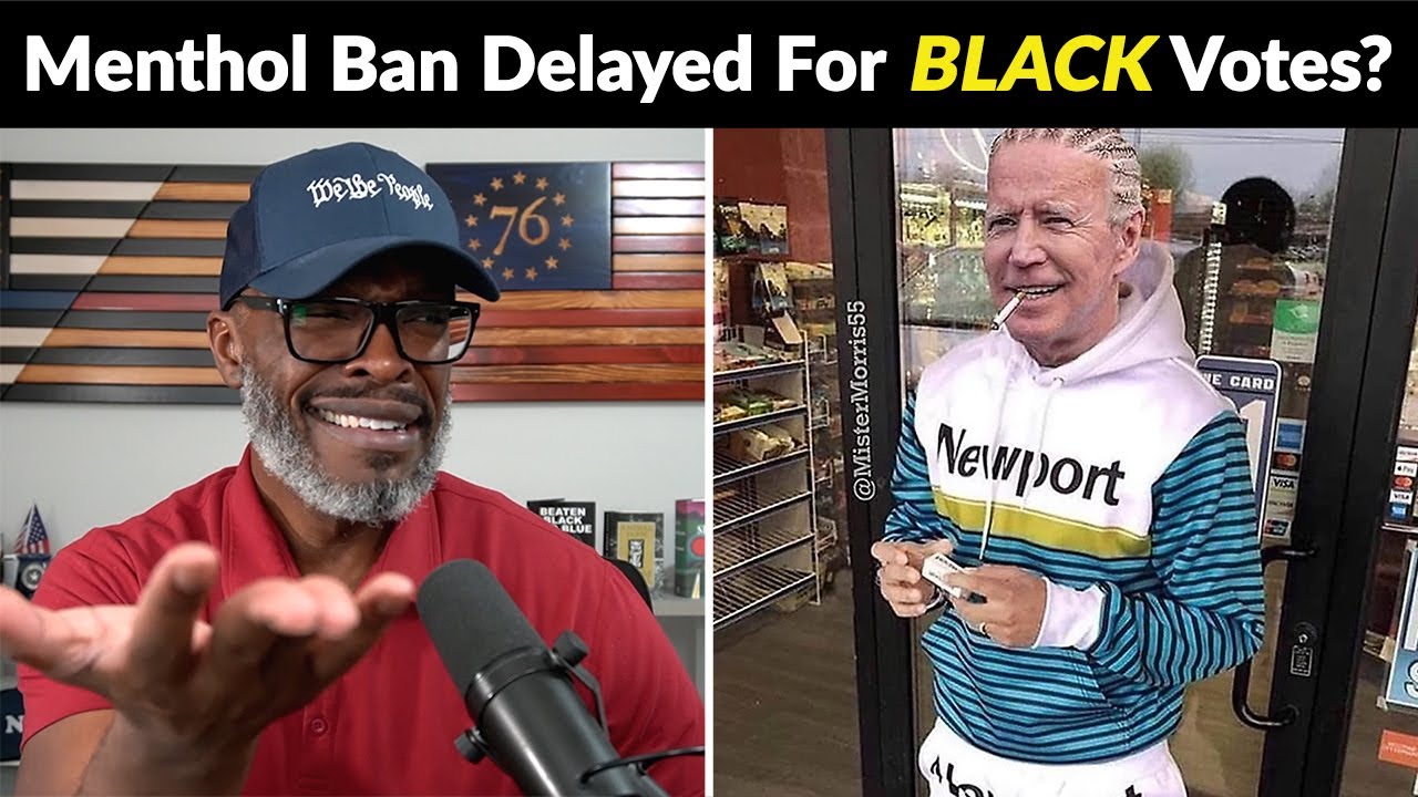 Biden Delays Menthol Cigarette Ban Over Fear Of Losing BLACK Support!