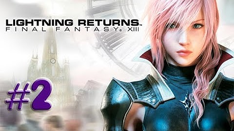 Final Fantasy XIII-Lightning Returns,, No Commentary,, Part 2,, at The Ark,, Full Game Walkthrough
