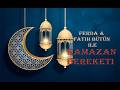 Ramazan Bereketi | FERDA &amp; FATİH BÜTÜN