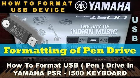 Yamaha PSR I500 || Pen Drive formatting Video Tutorial || How to Format USB Drive in Yamaha I500