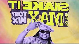 SHAKE IT TO THE MAX