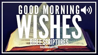 Bible Verses For Good Morning Wishes | Blessed Scriptures For a Good Morning