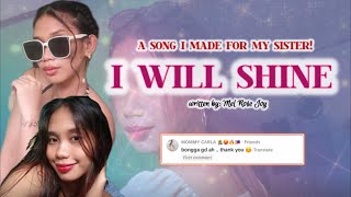 I WILL SHINE 💖😊 (LYRICS SONG FOR MY SISTER) | Mel Rose Joy Junsay