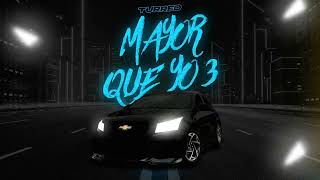 MAYOR QUE YO 3 (Turreo) ZaiKob