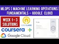 Coursera: MLOps Machine Learning Operations Fundamentals Week 1-3 Quiz Answers &amp; Qwiklabs Solutions