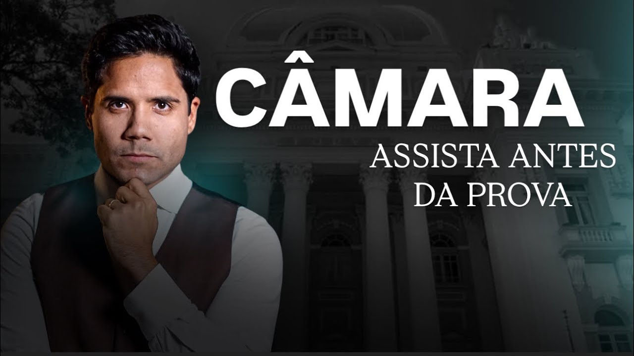 Concurso CÂMARA: se você vai fazer a prova, assista este vídeo
