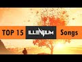 My Top 15 Illenium Songs