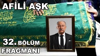 Afili Aşk 32. Bölüm Fragmanı - 3  (FİNAL Mİ OLACAK?)