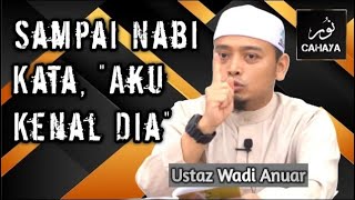 MANUSIA TERAKHIR YANG MASUK SYURGA | Ustaz Wadi Anuar
