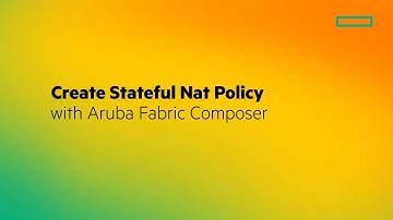 Create Stateful Nat Policy with HPE Aruba Networking Fabric Composer