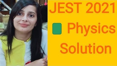 #Jest 2021 Physics solution#JEST 2021 question paper solution# Detailed explanation# Simple