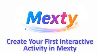 Create your first interactive activity in Mexty