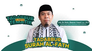 QS. Al-Fath Part. 3 - Ust. Dr. Muhammad Basran Yusuf, Lc., M.A.