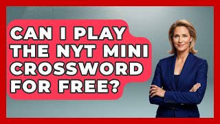 Can I Play the NYT Mini Crossword for Free? | Ultimate Life Hacks