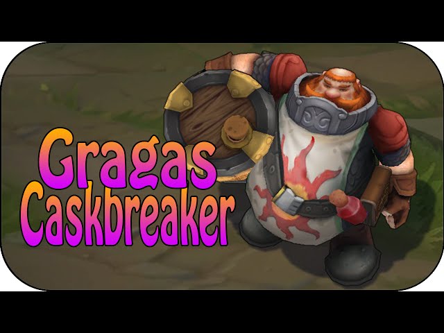 Gragas, Caskbreaker Skin Spotlight - League of Legends 