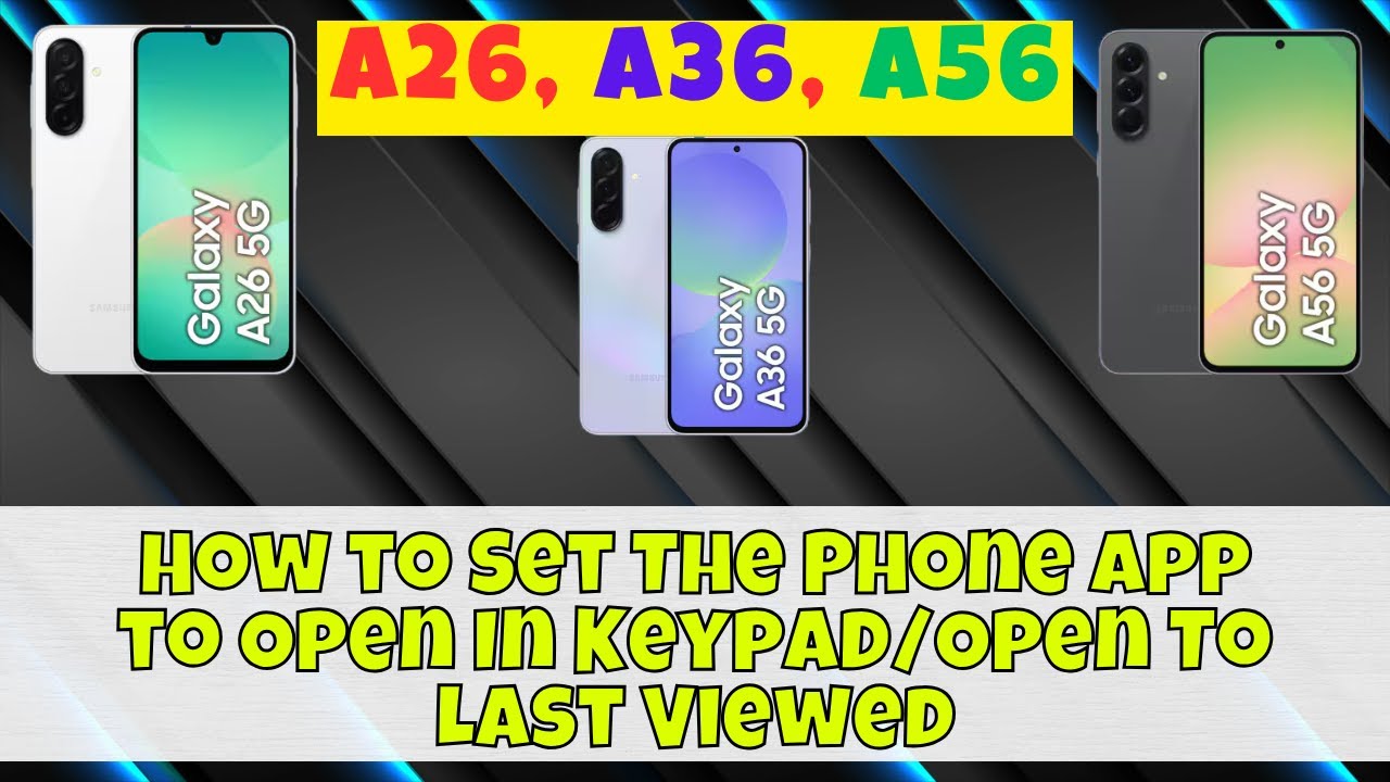 How to Set The Phone App to Open In Keypad/Open To Last Viewed Samsung ...