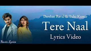 Tere Naal | Lyrics Video | Darshan Raval & Tulsi Kumar | Navin Lyrics