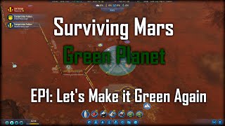 Ep. 1: Lets Make it Green Again - Surviving Mars - Green Planet