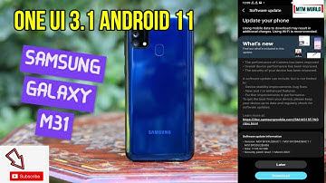 SAMSUNG GALAXY M31 ONE UI 3.1 ANDROID 11 OFFICIAL STABLE UPDATE RELEASED