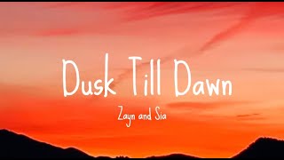 ZAYN & Sia - Dusk Till Dawn (Lyrics)