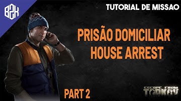 Prisão Domiciliar Part 2 - House Arrest Part 2 - Skier Task Guide - Escape From Tarkov