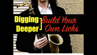 Digging Deeper #148 - "Build Your Own Licks" & Blue Bossa