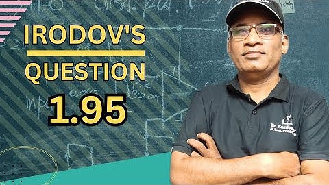 Q1.95|Irodov solutions by Kamlesh Sir|Hazaratganj Lucknow| #JEE #NEET #Olympiadphysics