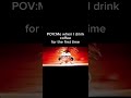 Pov You Drink Coffee For The First Time