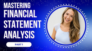 Mastering Financial Statement Analysis Step-by-Step Guide - Part 1