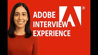 My Adobe Interview Experience 2025 | Complete Process + Tips to Crack Adobe