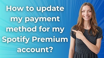 How to update my payment method for my Spotify Premium account ? - Step by Step