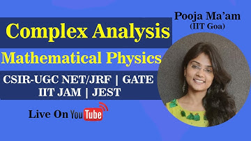 Complex Analysis | Mathematical Physics | CSIR-NET | GATE | IIT JAM | JEST | Pooja Ma