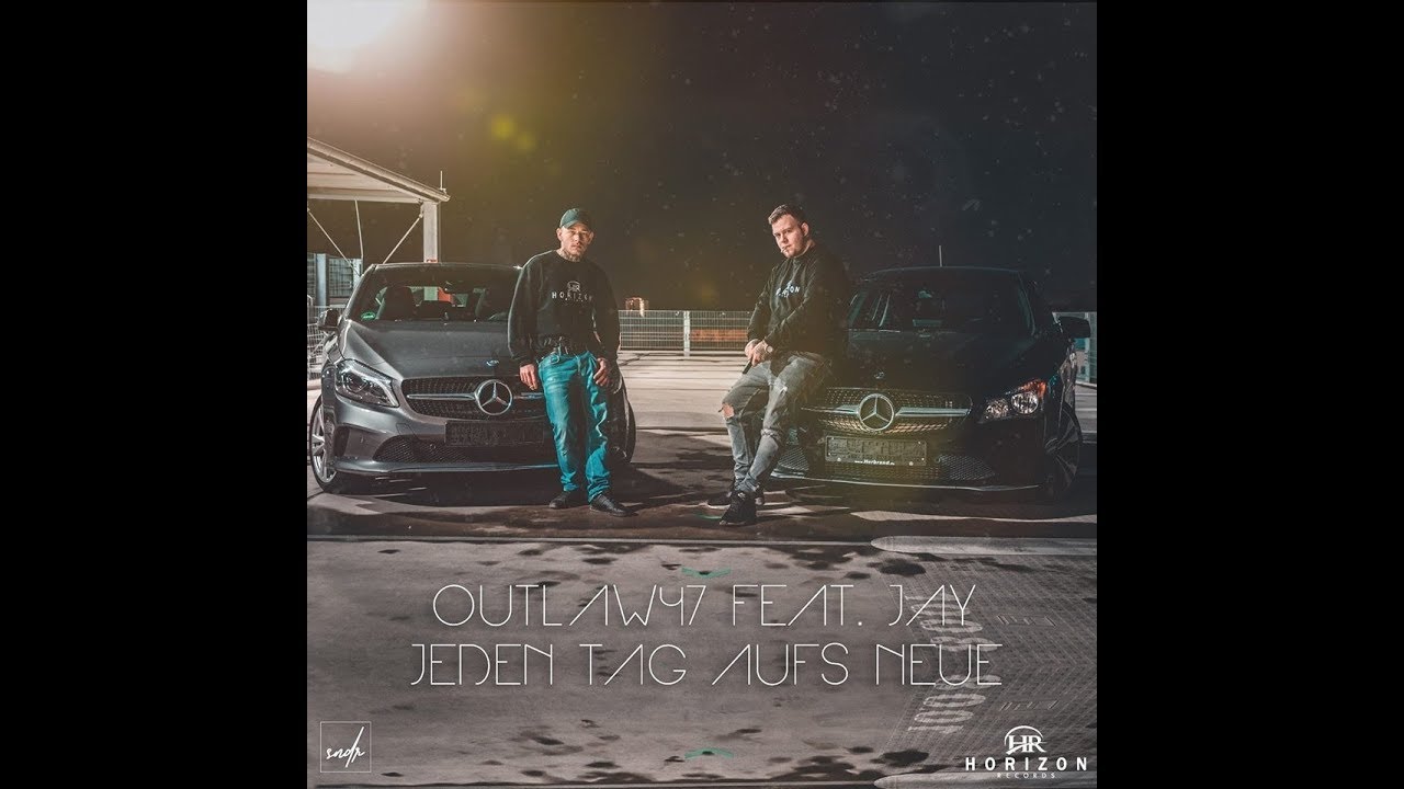 Outlaw47 ( feat. Jay Music ) - Jeden Tag auf's Neue ( prod. by Horizon Records ) - OFFICIAL VIDEO
