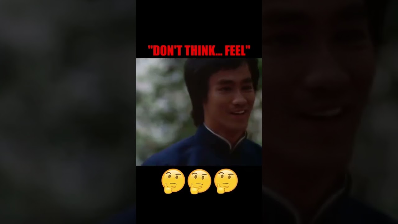 "DON'T THINK, FEEL" | Bruce Lee Advice