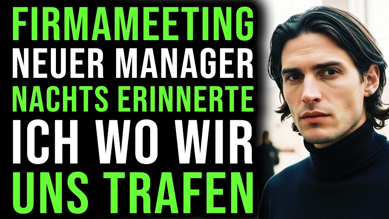 Firmameeting neuer Manager – nachts erinnerte ich wo wir uns trafen…