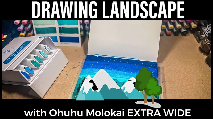 Drawing Landscape with Ohuhu Molokai EXTRA WIDE Markers.