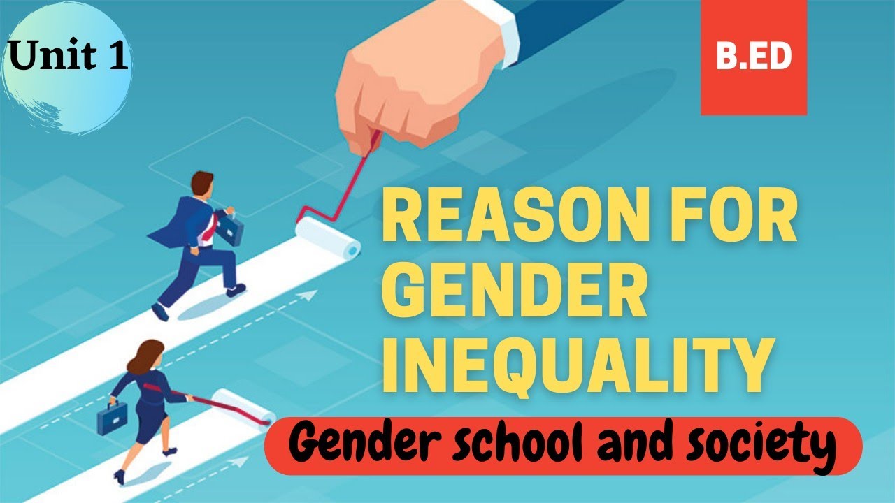What Are The Reason For Gender Inequality What Are The Reason For Gender Inequality