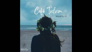 Café Tulum Mix ‐ El Búho * Nicola Cruz * Rodrigo Gallardo * Quantic * Danit - Me arrulla la Libertad