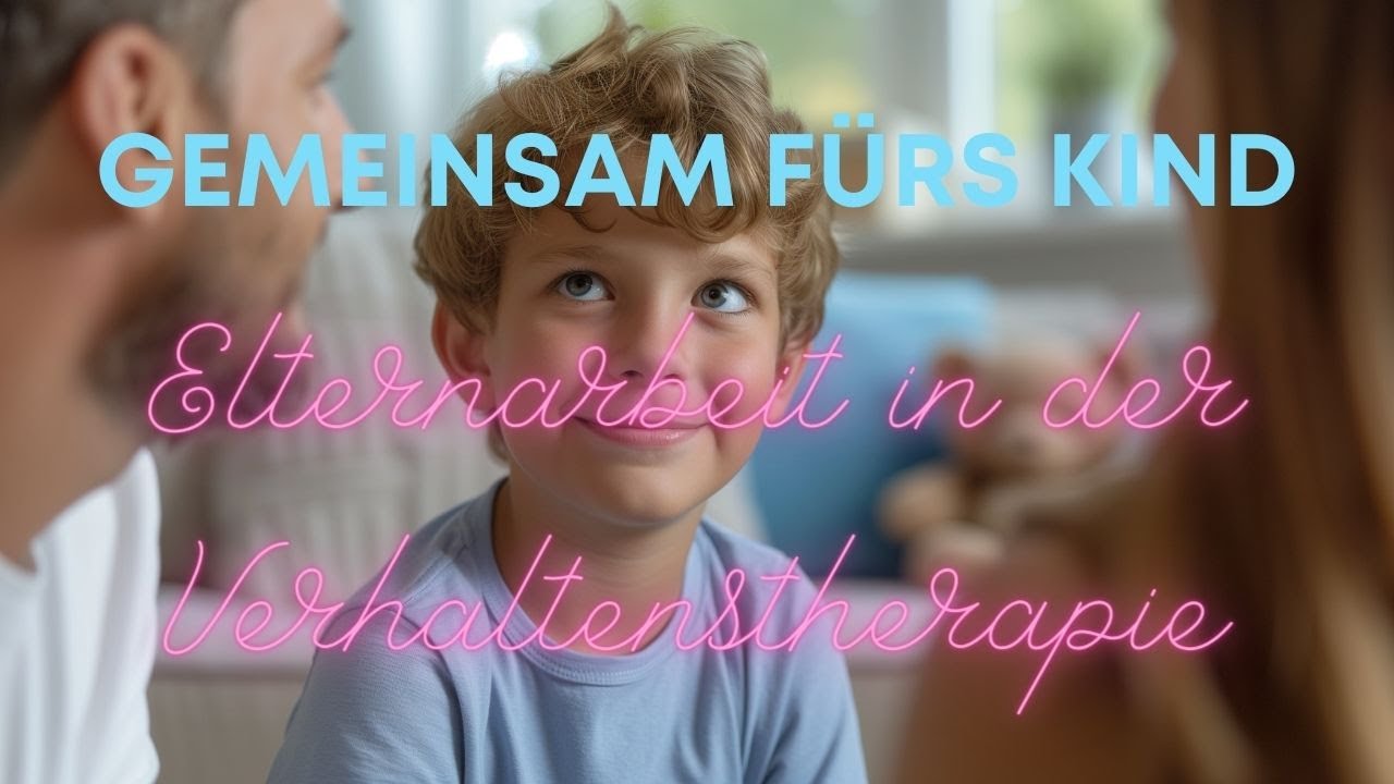 Gemeinsam fürs Kind: Elternarbeit in der Verhaltenstherapie
