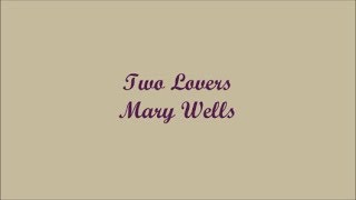 Two Lovers (Dos Amantes) - Mary Wells (Lyrics - Letra)