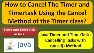 How to Cancel The Timer and Timertask Using the Cancel Method of the Timer class | Timer &TimerTask