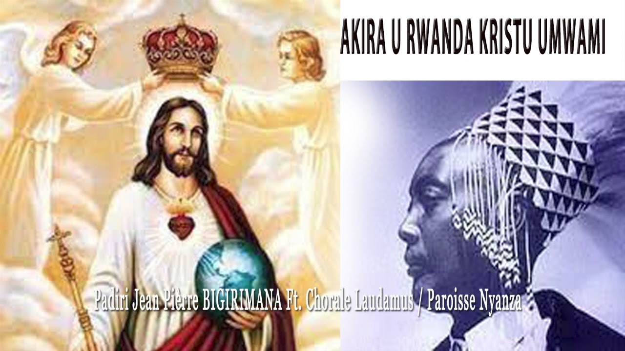 AKIRA U RWANDA KRISTU UMWAMI by Padiri BIGIRIMANA Jean Pierre Ft  Chorale Laudamus /Paroisse NYANZA