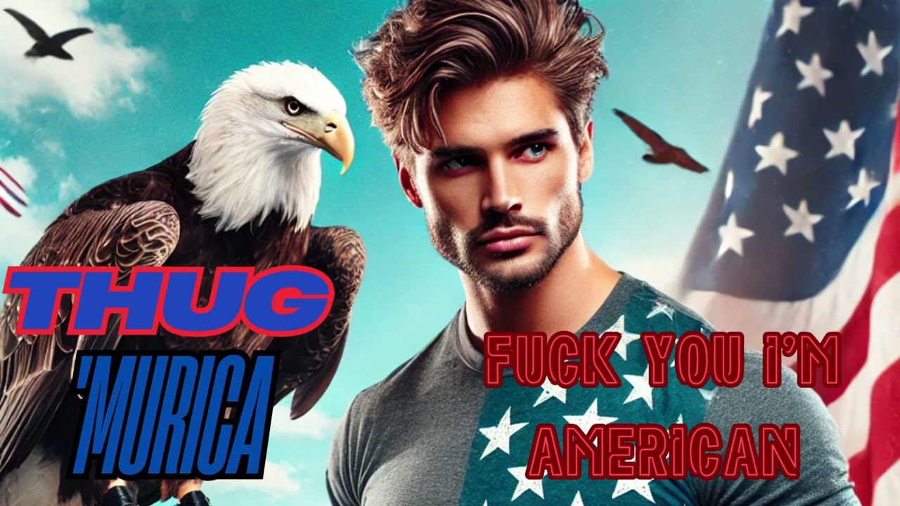 Thug 'Murica - Fuck You I'm American 