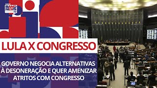 Governo negocia alternativas à desoneração e tenta amenizar atritos com Congresso