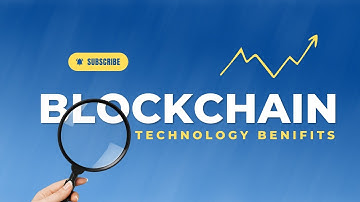 Revolutionizing Industries: The Top Benefits of Blockchain Technology