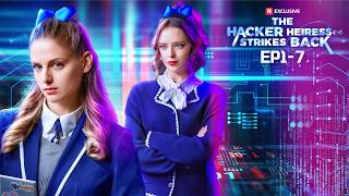The Hacker Heiress Strikes Back EP1-7 | New Release | ReelShort