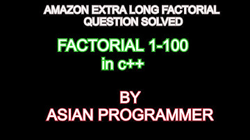 AMAZON INTERVIEW QUESTION||HACKER RANK EXTRA LOO000ONG FACTORIAL PROGRAM IN C++